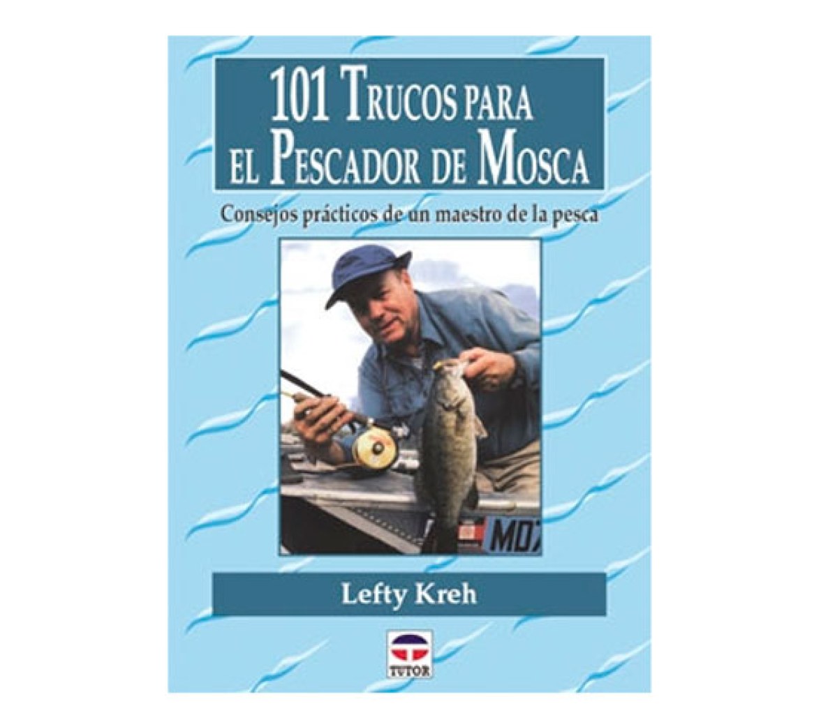 101 Trucos para el Pescador de Mosca