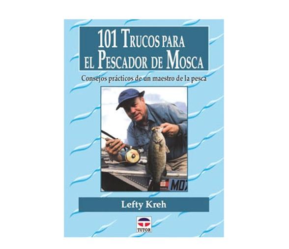 101 Trucos para el Pescador de Mosca