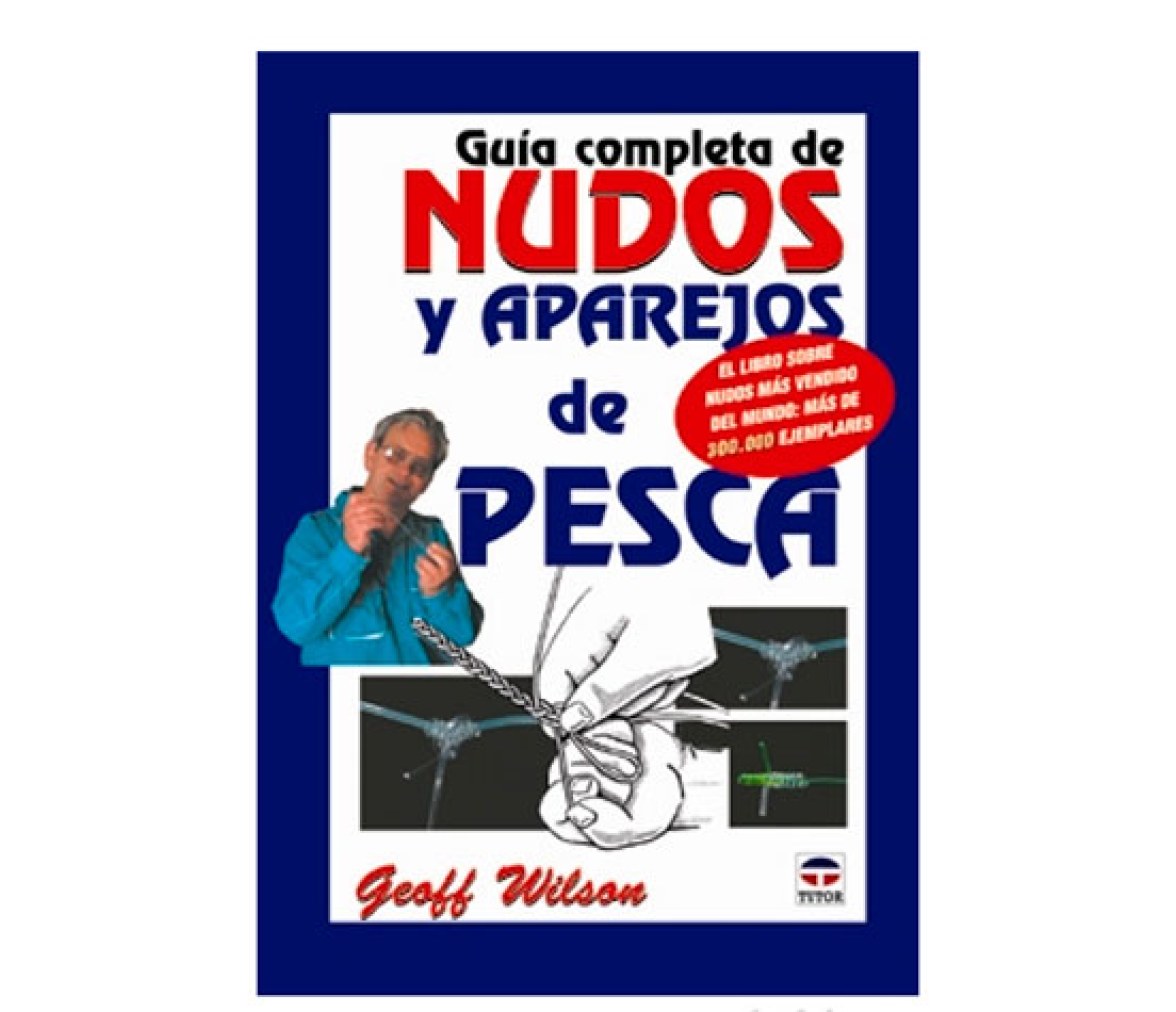 Guia Completa de Nudos y Aparejos de Pesca