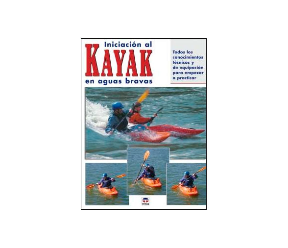 Iniciacion al Kayak de Aguas Bravas Book