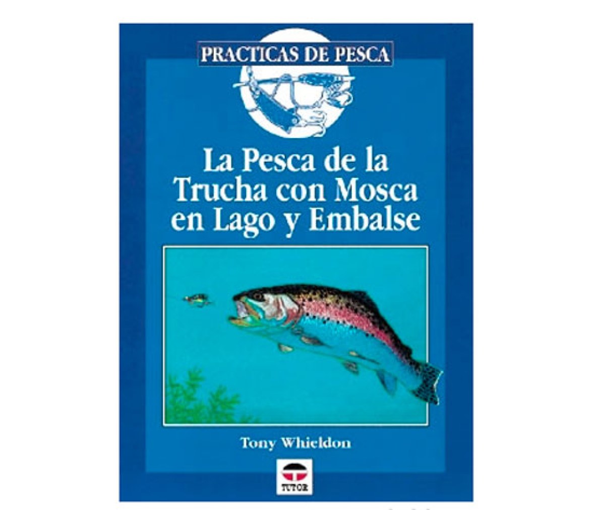 La Pesca de la Trucha con Mosca en Lago y Embalse