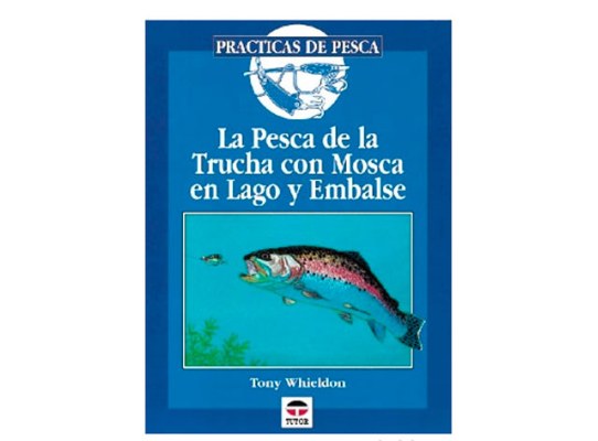 La Pesca de la Trucha con Mosca en Lago y Embalse