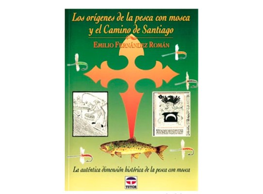 Los Origenes de la Pesca con Mosca y el Camino de Santiago