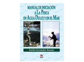 Manual de iniciacion a la pesca en agua dulce y en el mar